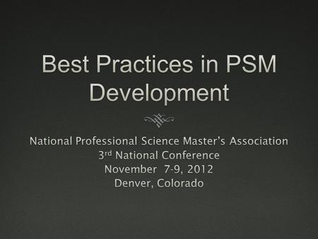 Best Practices PanelBest Practices Panel  Elizabeth Friedman (moderator) Illinois Institute of Technology  Robert Gamache University of Massachusetts,