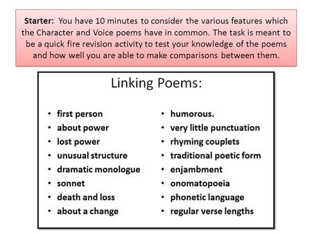 Starter: You have 10 minutes to consider the various features which the Character and Voice poems have in common. The task is meant to be a quick fire.