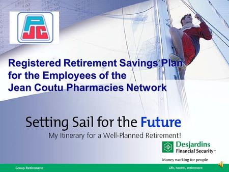 Registered Retirement Savings Plan for the Employees of the Jean Coutu Pharmacies Network.