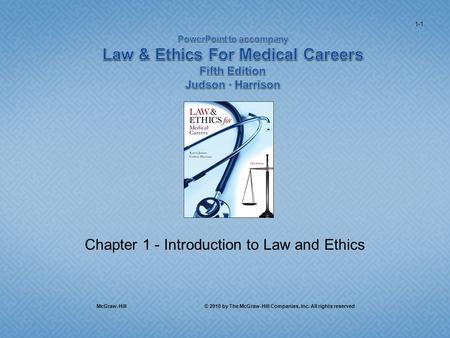 Chapter 1 - Introduction to Law and Ethics 1-1 McGraw-Hill © 2010 by The McGraw-Hill Companies, Inc. All rights reserved.