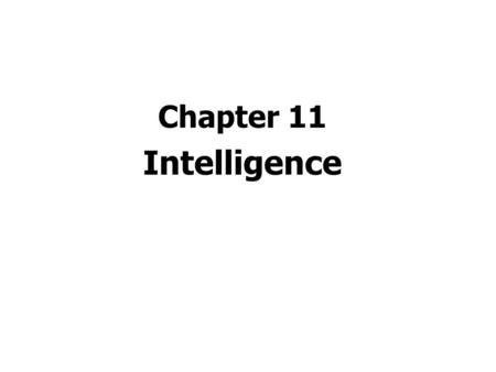 Chapter 11 Intelligence.