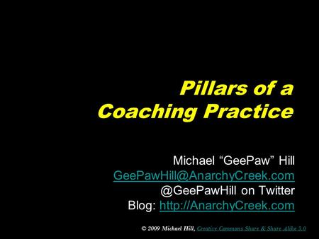 Pillars of a Coaching Practice Michael “GeePaw” on Twitter Blog: