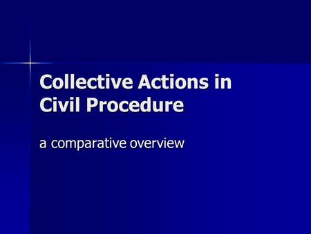 Collective Actions in Civil Procedure a comparative overview.