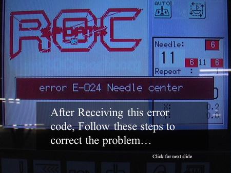 After Receiving this error code, Follow these steps to correct the problem… Click for next slide.