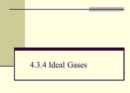 4.3.4 Ideal Gases.