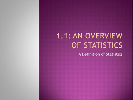 1.1: An Overview of Statistics