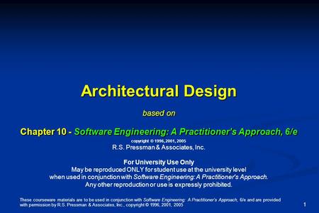 These courseware materials are to be used in conjunction with Software Engineering: A Practitioner’s Approach, 6/e and are provided with permission by.