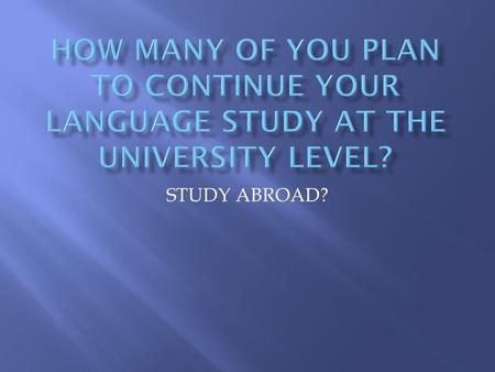 STUDY ABROAD?.  Do you want to dramatically improve your language skills in a matter of a few months without spending hundreds of dollars on.