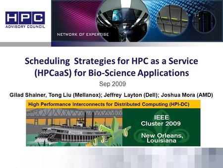 Scheduling Strategies for HPC as a Service (HPCaaS) for Bio-Science Applications Sep 2009 High Performance Interconnects for Distributed Computing (HPI-DC)