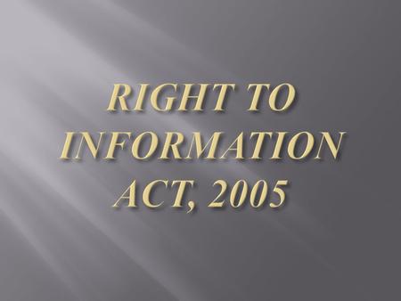 India is a democratic country & democracy requires informed citizenry & transparency of information which are vital to it’s functioning & also to contain.