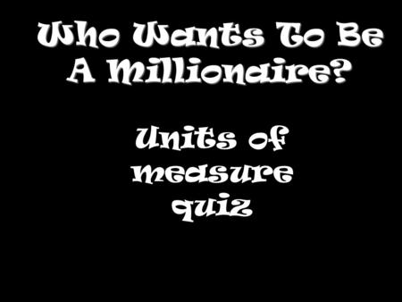 Who Wants To Be A Millionaire?