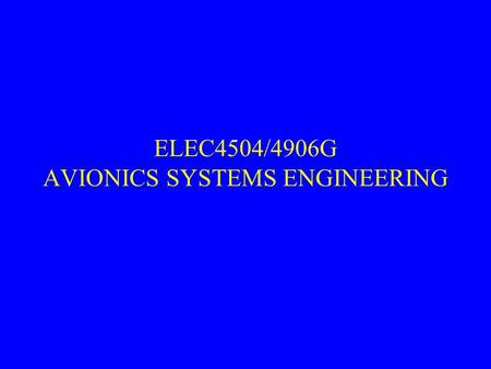 ELEC4504/4906G AVIONICS SYSTEMS ENGINEERING