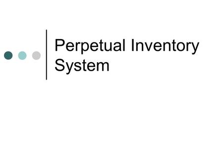 Perpetual Inventory System