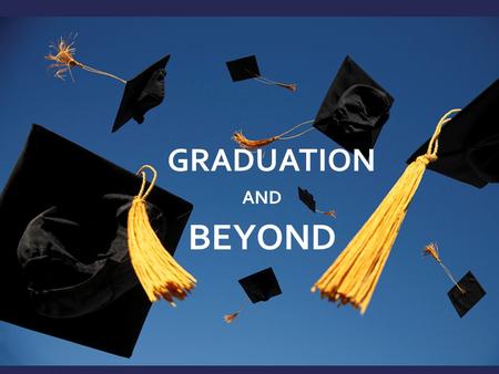 GRADUATION AND BEYOND. VERNON SECONDARY GRADUATION PLAN.