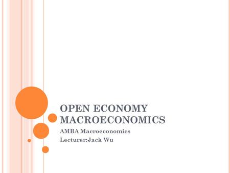 OPEN ECONOMY MACROECONOMICS