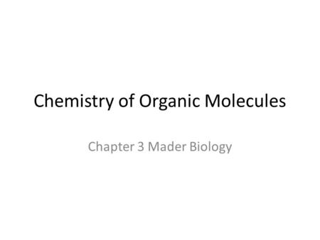 Chemistry of Organic Molecules