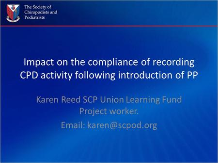 Impact on the compliance of recording CPD activity following introduction of PP Karen Reed SCP Union Learning Fund Project worker.