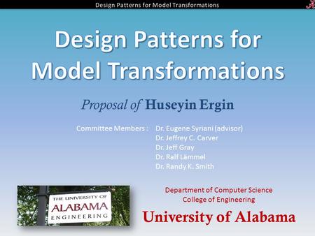 Proposal of Huseyin Ergin University of Alabama Department of Computer Science College of Engineering Committee Members :Dr. Eugene Syriani (advisor) Dr.