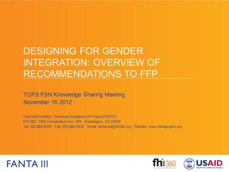 Food and Nutrition Technical Assistance III Project (FANTA) FHI 360 1825 Connecticut Ave., NW Washington, DC 20009 Tel: 202-884-8000 Fax: 202-884-8432.