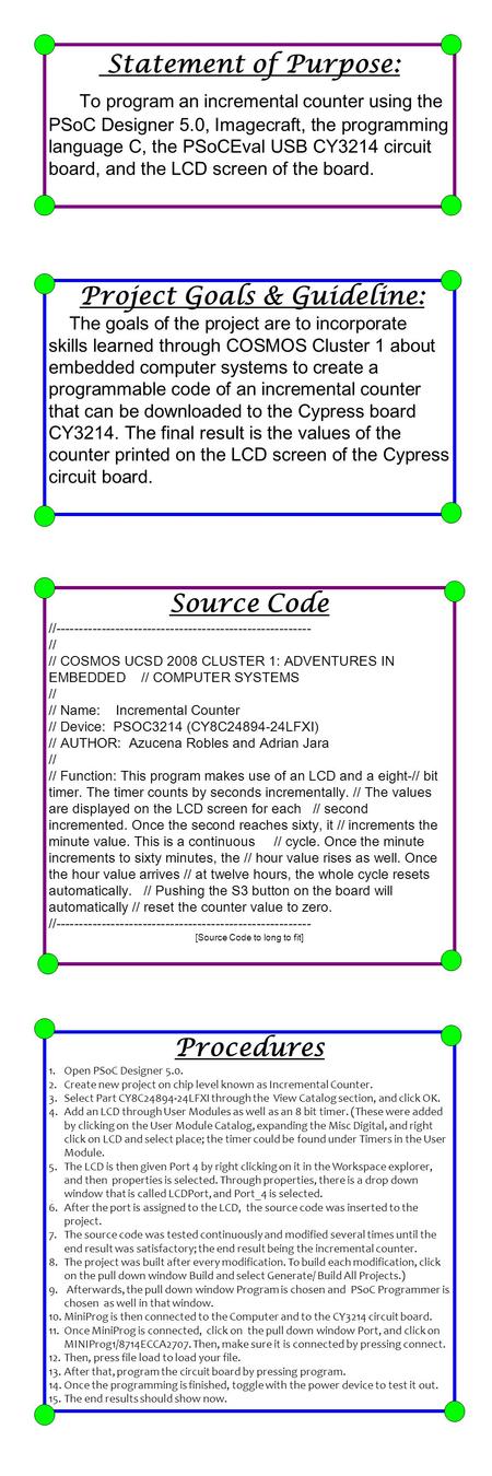 Statement of Purpose: To program an incremental counter using the PSoC Designer 5.0, Imagecraft, the programming language C, the PSoCEval USB CY3214 circuit.