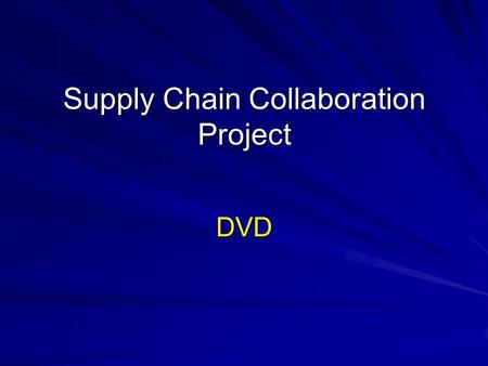 Supply Chain Collaboration Project DVD. Paradigm shift “The single most significant technological development to affect publishing since, arguably, the.