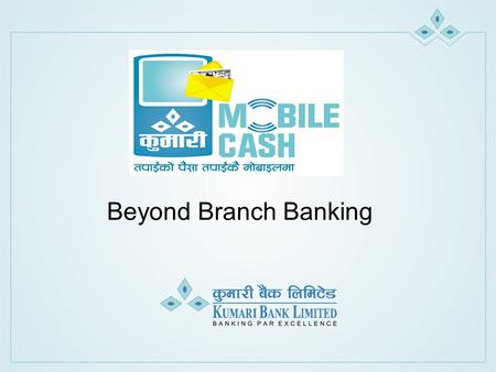 Beyond Branch Banking. Introduction The concept  Provide access to finance  In 75 years of formal banking era, less than 30% of population has access.