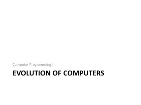 Evolution of Computers