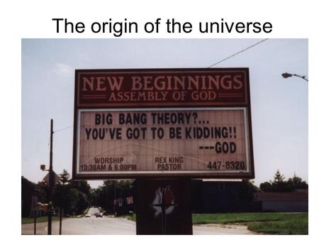 The origin of the universe. Olbers’s Paradox Why is the sky dark at night? If the universe is infinite, then every line of sight should end on a star.