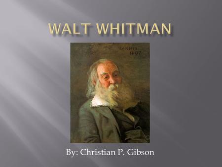 By: Christian P. Gibson.  BEAT! beat! drums! -- blow! bugles! blow! Through the windows -- through doors -- burst like a ruthless force, Into the solemn.