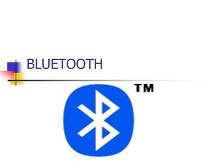 BLUETOOTH.