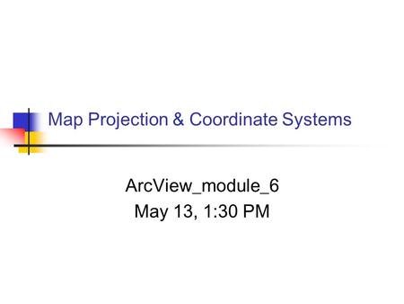 Map Projection & Coordinate Systems