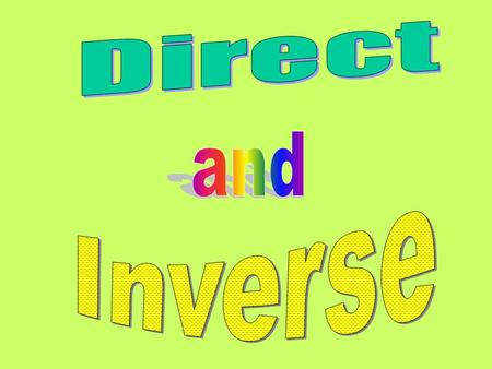 The general equation for DIRECT VARIATION is k is called the constant of variation. We will do an example together.