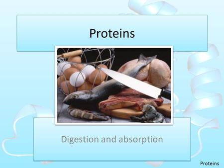 Proteins Digestion and absorption. Proteins HCl pepsin Exopeptidases Enterokinase Bicarbonate Pancreatic proteases.