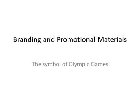 Branding and Promotional Materials The symbol of Olympic Games.