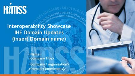 Interoperability Showcase IHE Domain Updates (insert Domain name)