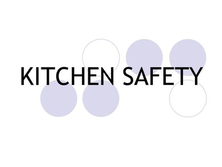 KITCHEN SAFETY.