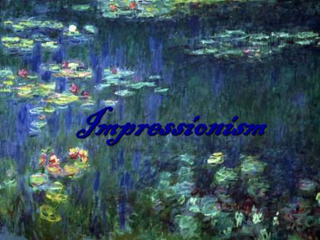 Impressionism.