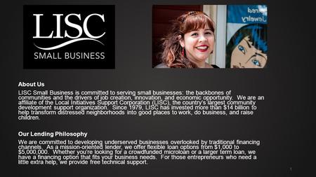 About Us LISC Small Business is committed to serving small businesses: the backbones of communities and the drivers of job creation, innovation, and economic.