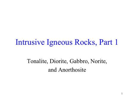 Intrusive Igneous Rocks, Part 1