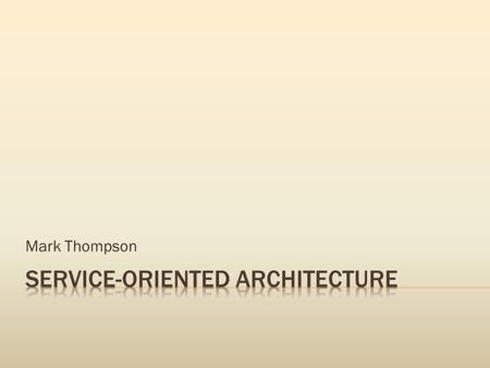 Mark Thompson.  Software systems are growing more complex  Many methodologies will reach their limit  Developers need a simple and flexible way to.