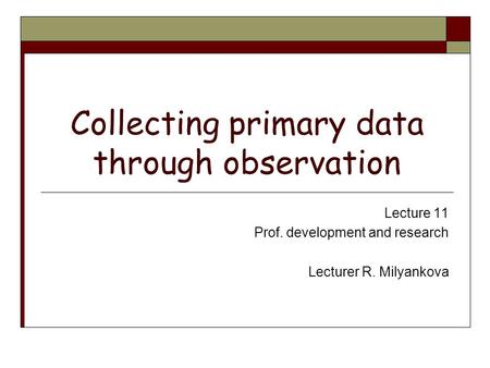 Collecting primary data through observation