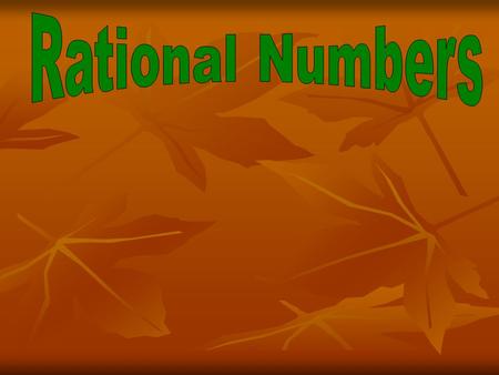 A whole number or the quotient of any whole numbers, excluding zero as a denominator A whole number or the quotient of any whole numbers, excluding zero.