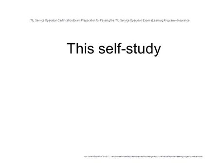 ITIL Service Operation Certification Exam Preparation for Passing the ITIL Service Operation Exam eLearning Program + Insurance 1 This self-study https://store.theartofservice.com/itil-2011-service-operation-certification-exam-preparation-for-passing-the-