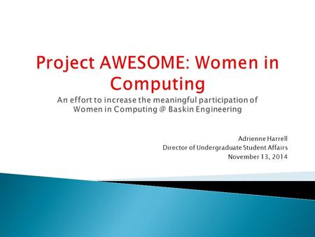 Adrienne Harrell Director of Undergraduate Student Affairs November 13, 2014.
