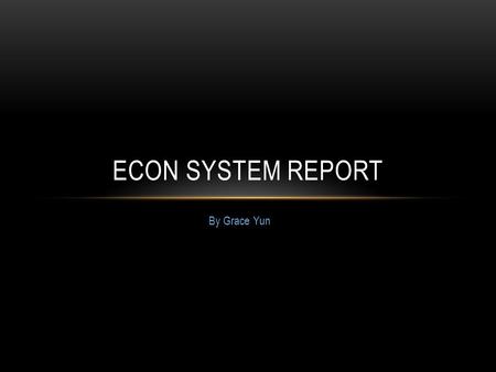 By Grace Yun ECON SYSTEM REPORT. COMMAND ECONOMY - VIETNAM State determines resource allocation Doesn’t always make the right choice – poor management.