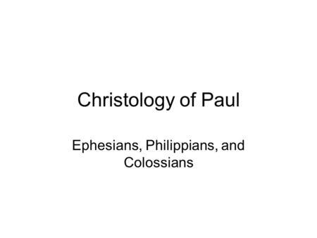 Ephesians, Philippians, and Colossians