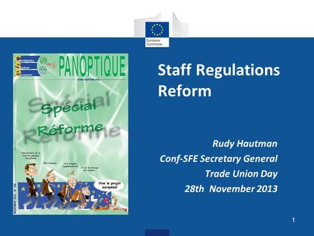 Staff Regulations Reform Rudy Hautman Conf-SFE Secretary General Trade Union Day 28th November 2013 1.