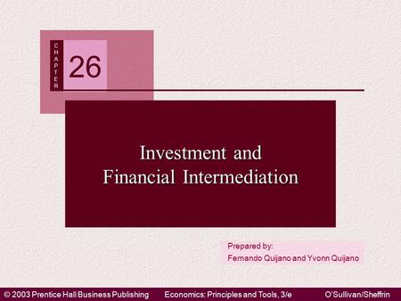 © 2003 Prentice Hall Business PublishingEconomics: Principles and Tools, 3/eO’Sullivan/Sheffrin Prepared by: Fernando Quijano and Yvonn Quijano CHAPTERCHAPTER.