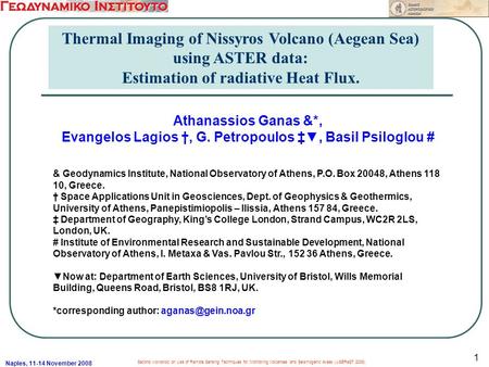 Naples, 11-14 November 2008 Second workshop on Use of Remote Sensing Techniques for Monitoring Volcanoes and Seismogenic Areas (USEReST 2008). 1 Athanassios.