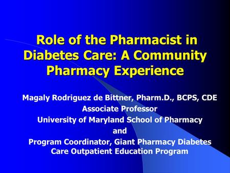 Magaly Rodriguez de Bittner, Pharm.D., BCPS, CDE Associate Professor